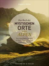Das Buch der mystischen Orte in den Alpen - Eugen E. H&uuml;sler