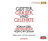 Götter, Gräber und Gelehrte - Sonderausgabe (2 MP3-CDs) - C.W. Ceram