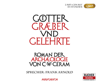 Götter, Gräber und Gelehrte - Sonderausgabe (2 MP3-CDs)