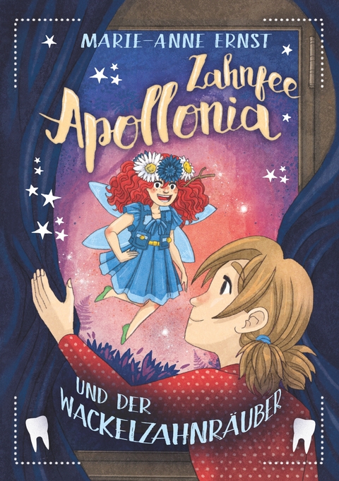 Zahnfee Apollonia und der Wackelzahnr&auml;uber - Marie-Anne Ernst