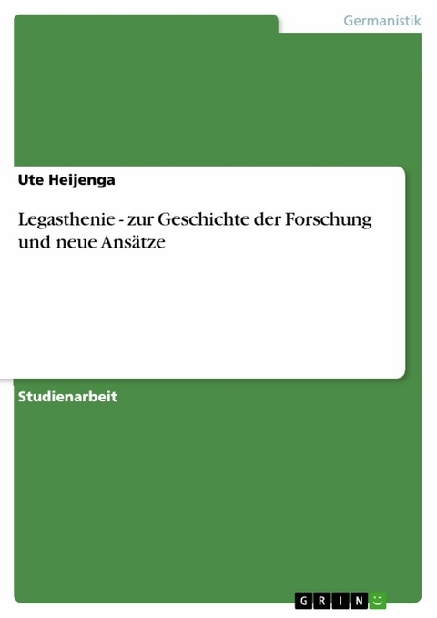 Legasthenie - zur Geschichte der Forschung und neue Ans&auml;tze -  Ute Heijenga