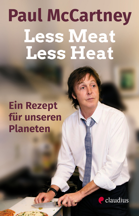 Less Meat, Less Heat &ndash; Ein Rezept f&uuml;r unseren Planeten - Paul McCartney