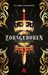 Zorngeboren - Die Empirium-Trilogie - Claire LeGrand