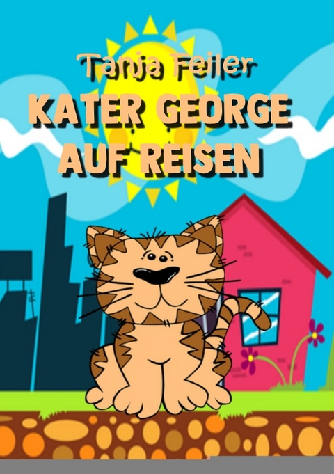 Kater George / Kater George auf Reisen - Tanja Feiler