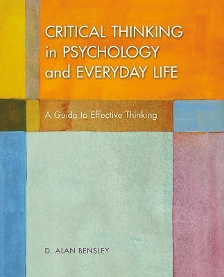 Critical Thinking in Psychology and Everyday Life - D Alan Bensley