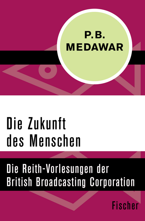 Die Zukunft des Menschen - Peter Brian Medawar