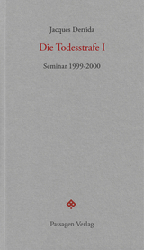 Die Todesstrafe I - Jacques Derrida