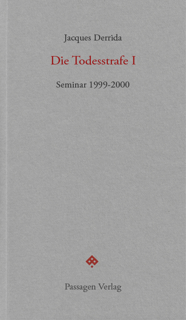 Die Todesstrafe I - Jacques Derrida