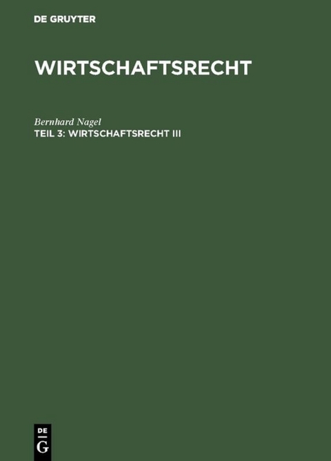 Wirtschaftsrecht / Wirtschaftsrecht III - Bernhard Nagel