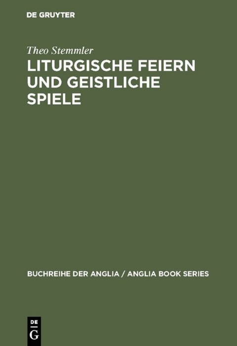 Liturgische Feiern und geistliche Spiele - Theo Stemmler
