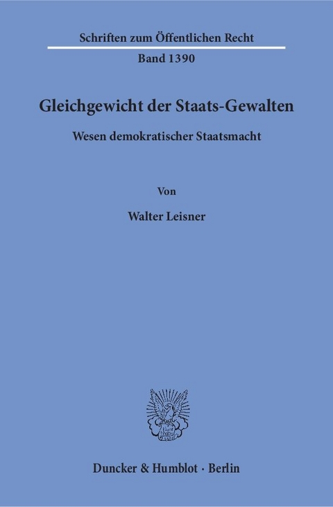 Gleichgewicht der Staats-Gewalten. - Walter Leisner
