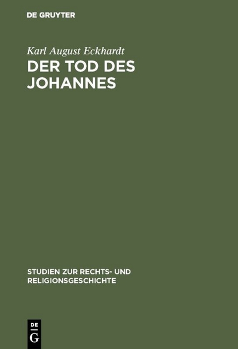 Der Tod des Johannes - Karl August Eckhardt