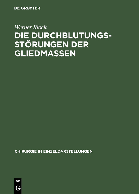 Die Durchblutungsst&ouml;rungen der Gliedmassen - Werner Block