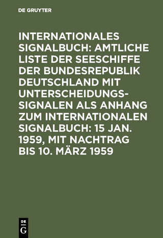 Internationales Signalbuch: Amtliche Liste der Seeschiffe der Bundesrepublik... / 15 Jan. 1959, mit Nachtrag bis 10. März 1959