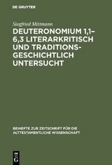 Deuteronomium 1,1&ndash;6,3 literarkritisch und traditionsgeschichtlich untersucht - Siegfried Mittmann