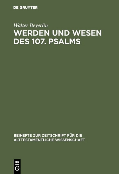 Werden und Wesen des 107. Psalms - Walter Beyerlin