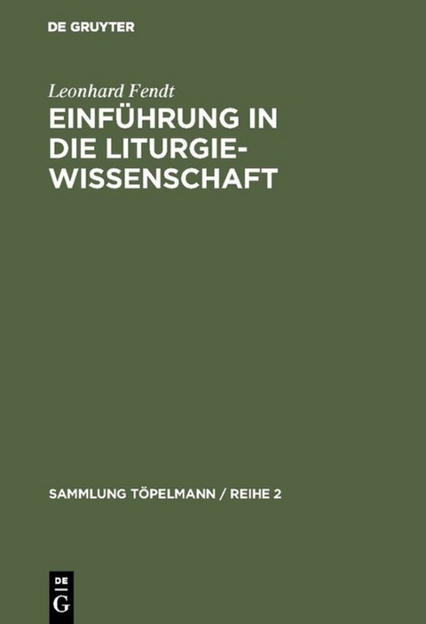 Einf&uuml;hrung in die Liturgiewissenschaft - Leonhard Fendt