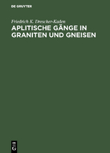 Aplitische Gänge in Graniten und Gneisen - Friedrich K. Drescher-Kaden