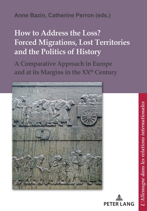 How to Address the Loss? Forced Migrations, Lost Territories and the Politics of History - 