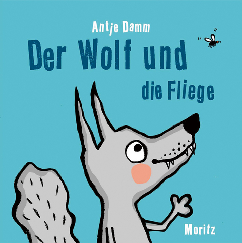 Der Wolf und die Fliege - Antje Damm