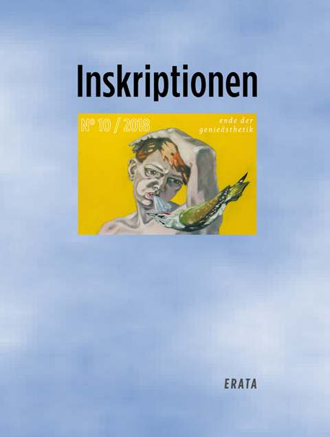 Inskriptionen No. 10 - ende der genie&auml;sthetik - 