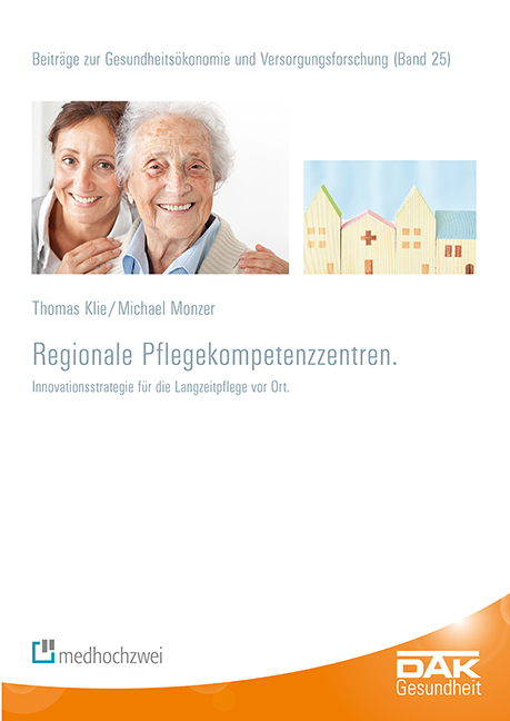 Regionale Pflegekompetenzzentren - Thomas Klie, Michael Monzer