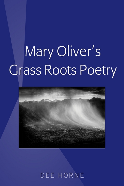 Mary Oliver&rsquo;s Grass Roots Poetry - Dee Horne