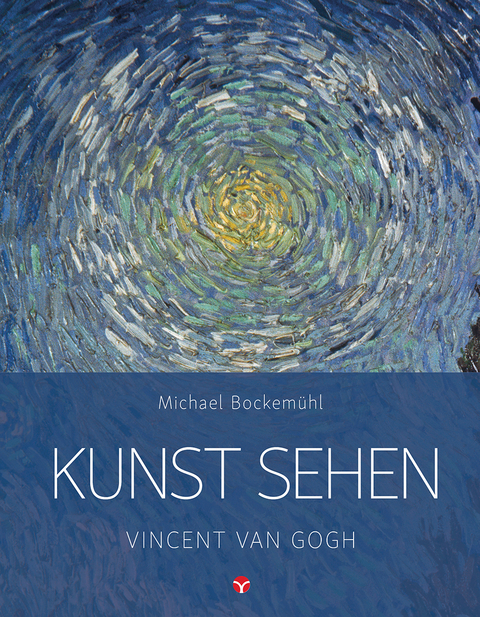 Kunst sehen - Vincent van Gogh - Michael Bockem&uuml;hl