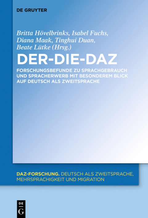 Der-Die-DaZ &ndash; Forschungsbefunde zu Sprachgebrauch und Spracherwerb von Deutsch als Zweitsprache - 