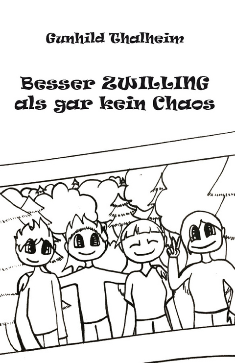 Besser ZWILLING als gar kein Chaos - Gunhild Thalheim