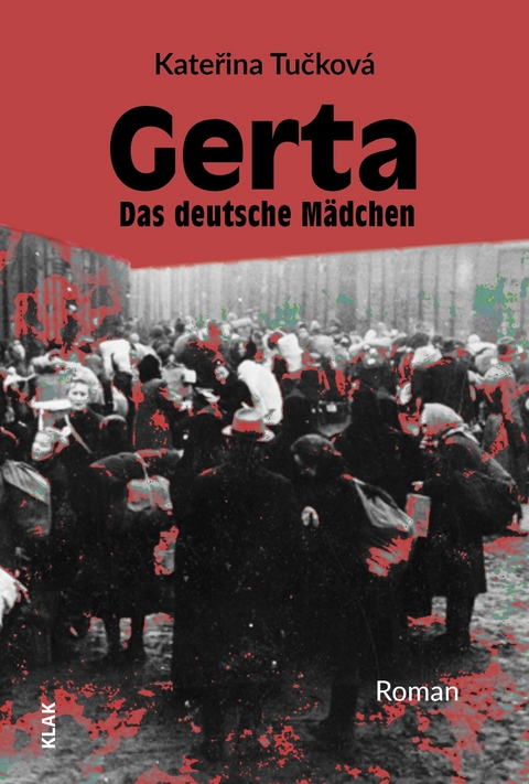 Gerta. Das deutsche M&auml;dchen - Kateřina Tučkov&aacute;