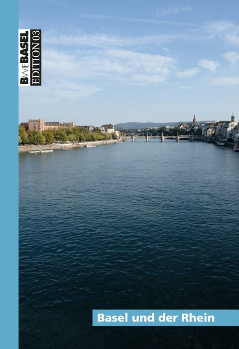 Basel und der Rhein - Christiane Widmer