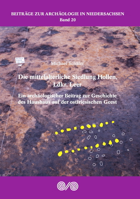 Die mittelalterliche Siedlung Hollen, Ldkr. Leer - Michael Sch&auml;fer