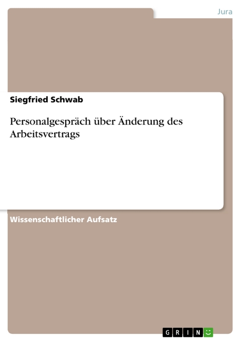 Personalgespr&auml;ch &uuml;ber &Auml;nderung des Arbeitsvertrags -  Siegfried Schwab