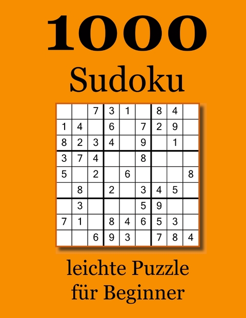 1000 Sudoku leichte Puzzle f&uuml;r Beginner - David Badger