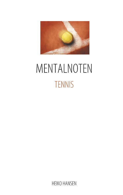 MENTALNOTEN TENNIS - Heiko Hansen