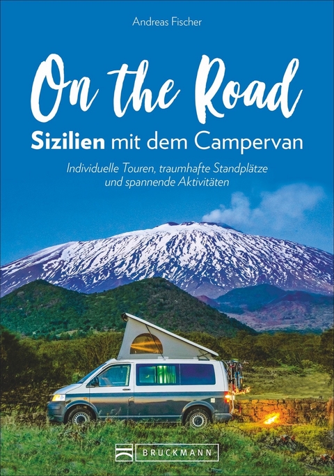 On the Road &ndash; Sizilien mit dem Campervan - Andreas Fischer