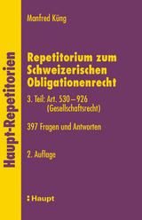 Repetitorium zum Schweizerischen Obligationenrecht. 3. Teil: Art. 530-926 (Gesellschaftsrecht) - Küng, Manfred