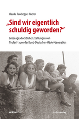 &bdquo;Sind wir eigentlich schuldig geworden?&ldquo; - Claudia Rauchegger-Fischer