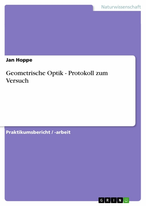 Geometrische Optik - Protokoll zum Versuch - Jan Hoppe
