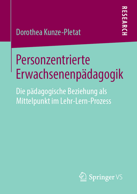 Personzentrierte Erwachsenenp&auml;dagogik - Dorothea Kunze-Pletat
