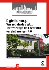 Digitalisierung. Wir regeln das jetzt. Tarifvertr&auml;ge und Betriebsvereinbarungen 4.0 - 