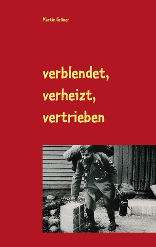 verblendet, verheizt, vertrieben