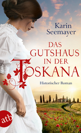 Das Gutshaus in der Toskana - Karin Seemayer