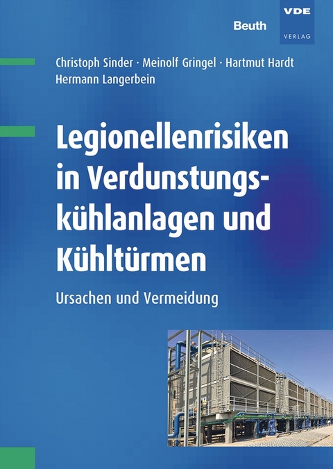 Legionellenrisiken in Verdunstungsk&uuml;hlanlagen und K&uuml;hlt&uuml;rmen - Hermann Langerbein, Christoph Sinder, Meinolf Gringel, Hartmut Hardt