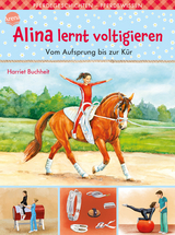 Alina lernt voltigieren (3). Vom Aufsprung bis zur K&uuml;r - Harriet Buchheit