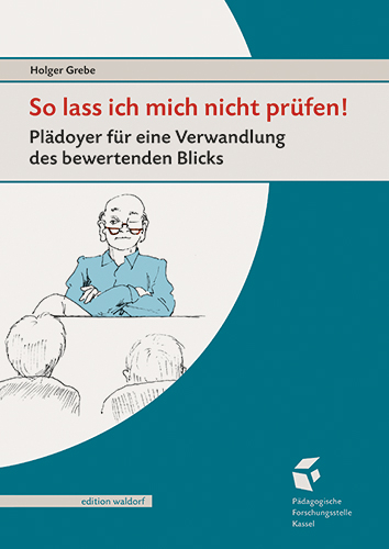 So lass ich mich nicht prüfen! - Holger Grebe