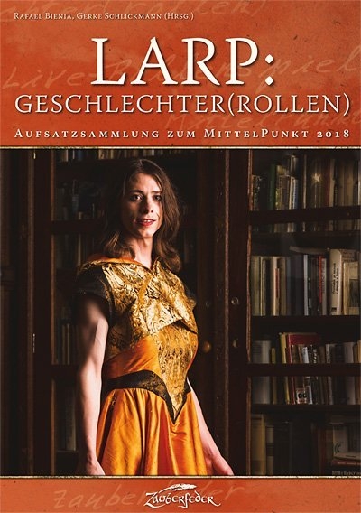 LARP: Geschlechter(rollen) - Anke K&uuml;hne, Muriel Algayres, Lukas Riesen, Martina Ryssel, Jule Filipa Klein, Taisia Kann, Tina Leipold, Axelle Cazeneuve