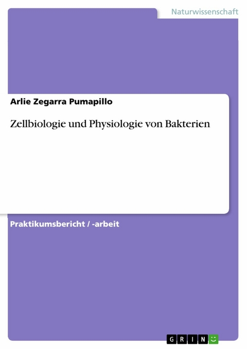Zellbiologie und Physiologie von Bakterien - Arlie Zegarra Pumapillo