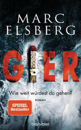 GIER - Wie weit w&uuml;rdest du gehen? - Marc Elsberg